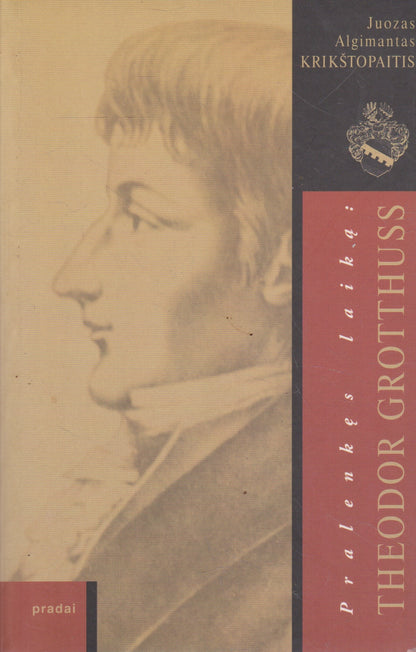 Pralenkęs laiką: Theodor Grotthuss (su aut. dedikacija)