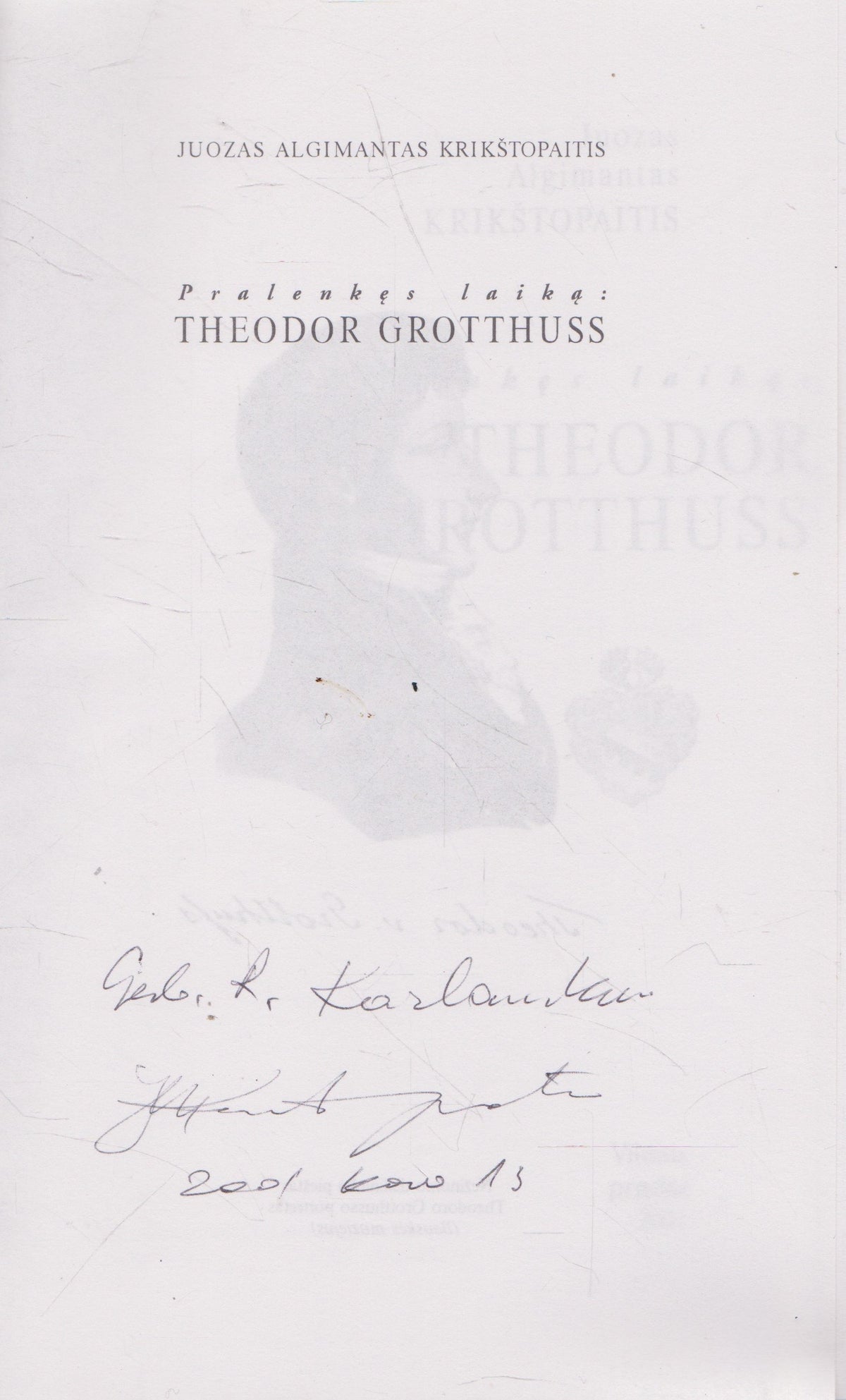 Pralenkęs laiką: Theodor Grotthuss (su aut. dedikacija)