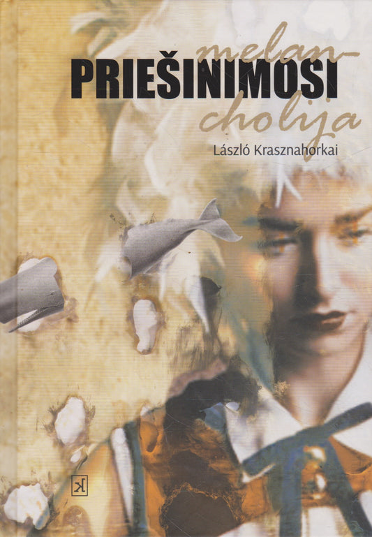 L. Krasznahorkai - Priešinimosi melancholija