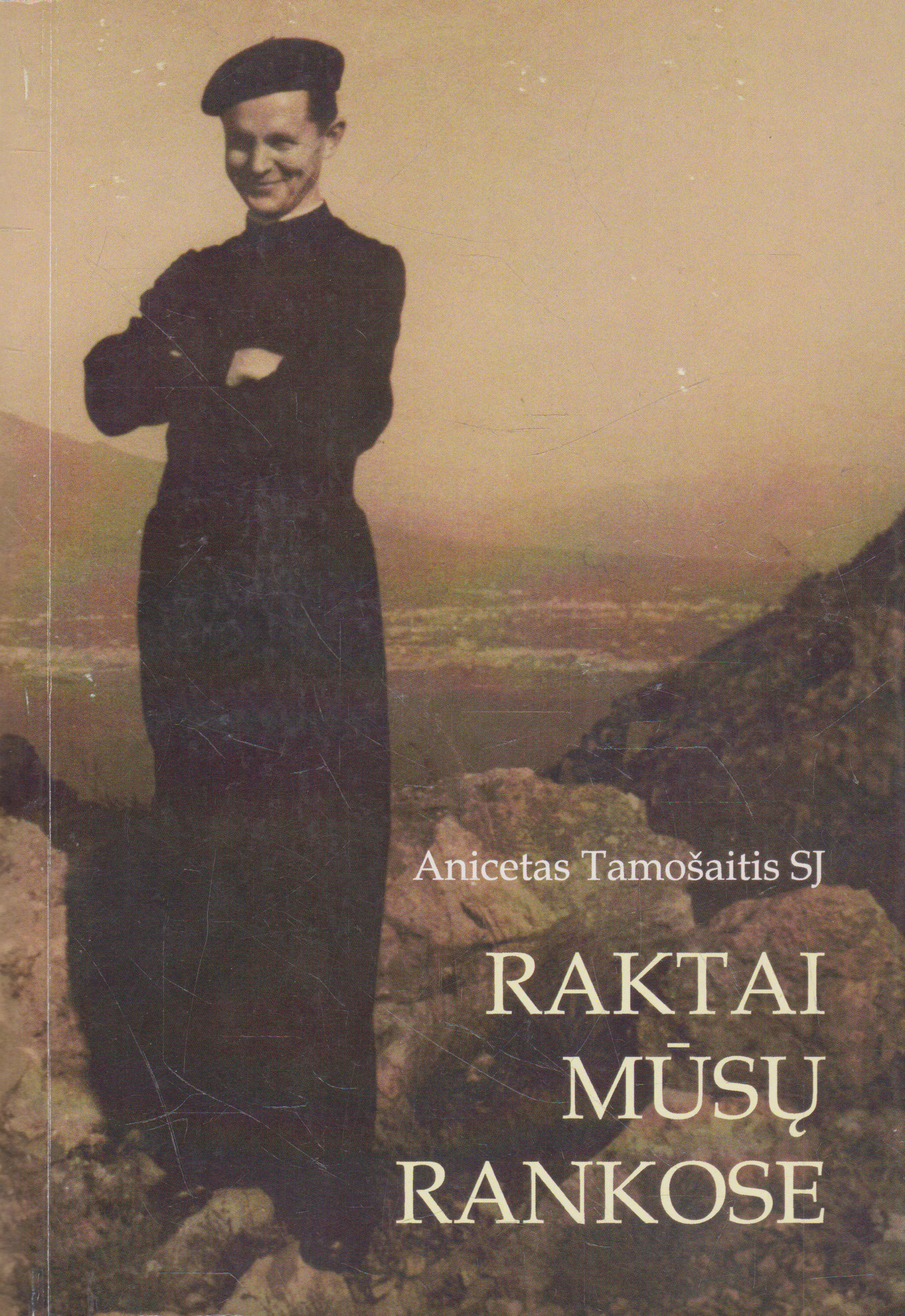 Anicetas Tamošaitis SJ - Raktai mūsų rankose