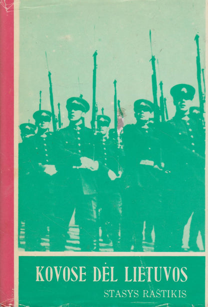 Stasys Raštikis - Kovose dėl Lietuvos I-II dalis (žr. būklę)