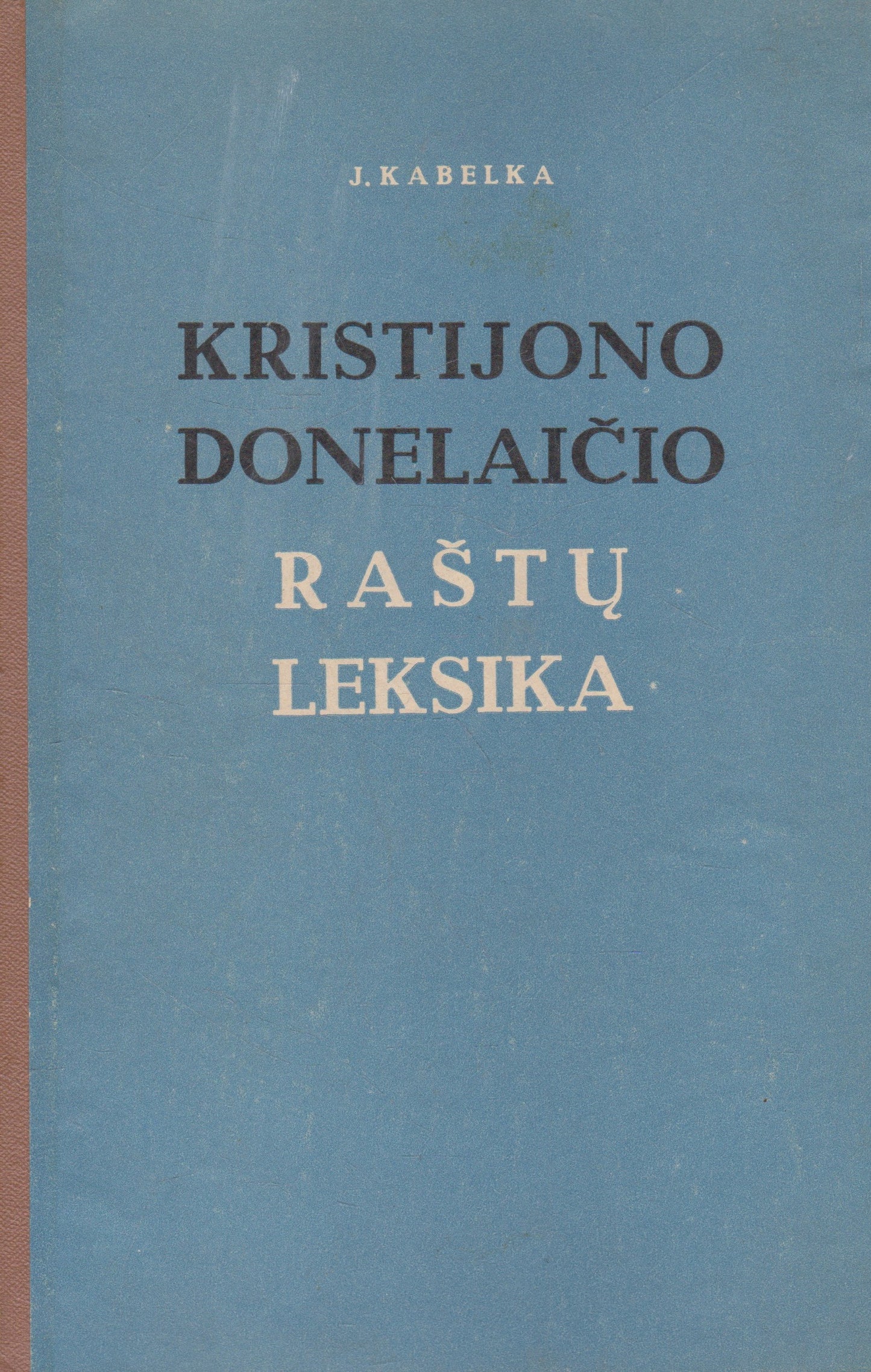 J. Kabelka - Kristijono Donelaičio raštų leksika
