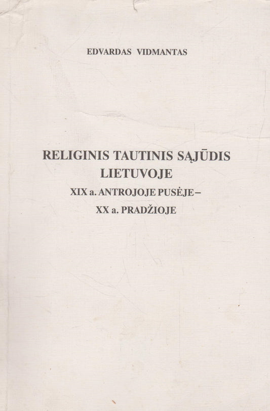Religinis tautinis sąjūdis Lietuvoje XIX a. II p. - XX a. pr.