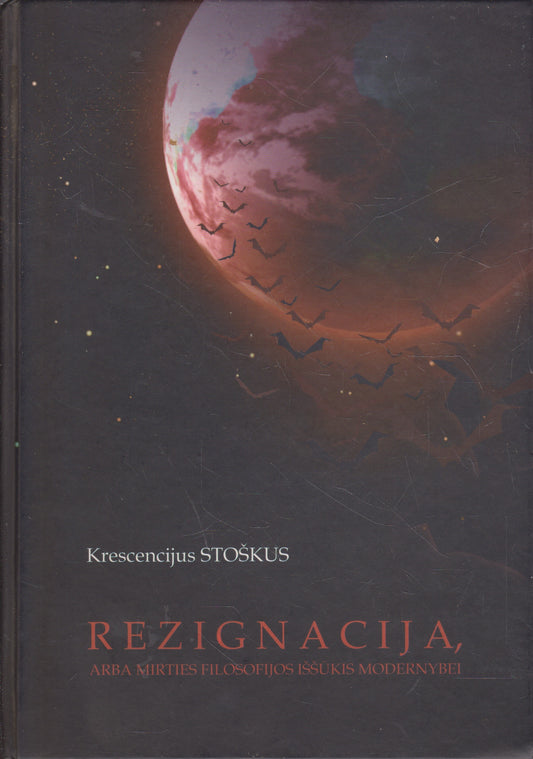 Rezignacija, arba Mirties filosofijos iššūkis modernybei