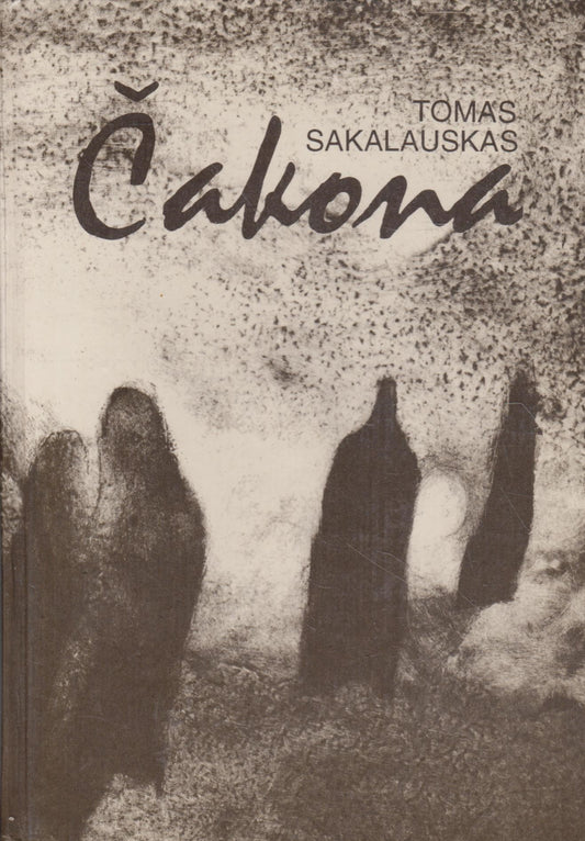 T. Sakalauskas - Čakona. Užmario slėnio kalnai ir XXX vizijų