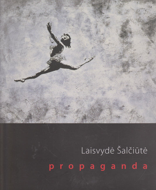 Laisvydė Šalčiūtė Propaganda