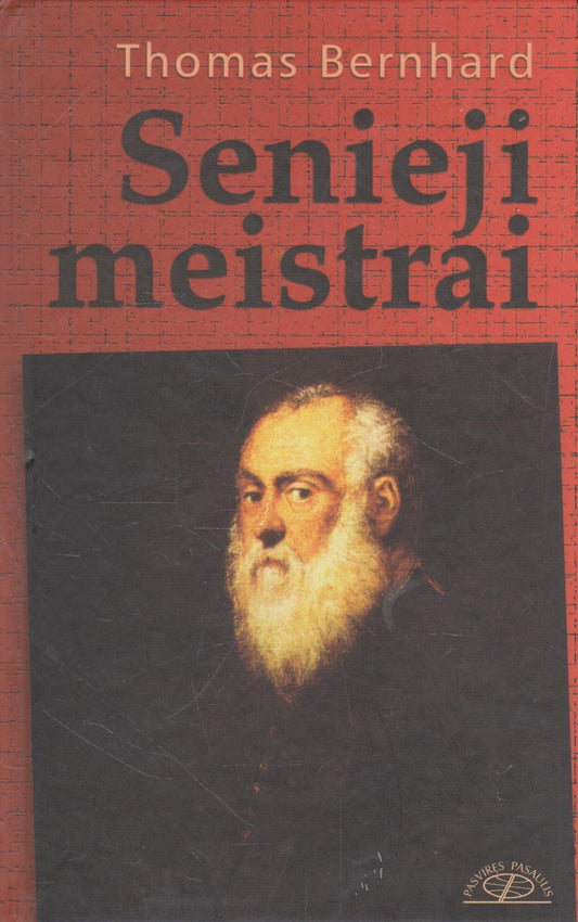 Thomas Bernhard - Senieji meistrai