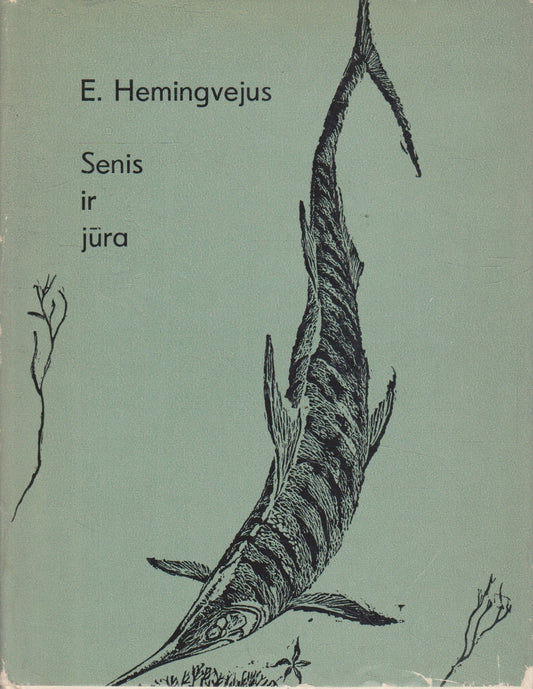 E. Hemingvėjus - Senis ir jūra, 1967 m.