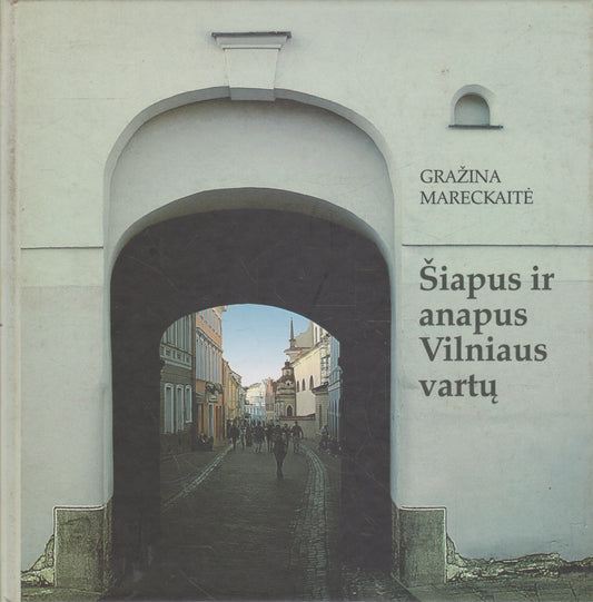 Šiapus ir anapus Vilniaus vartų