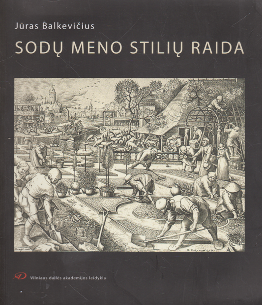 Jūras Balkevičius - Sodų meno stilių raida (žr. būklę)