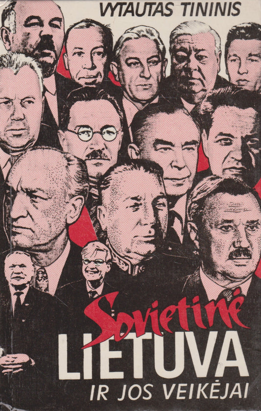 Vytautas Tininis - Sovietinė Lietuva ir jos veikėjai