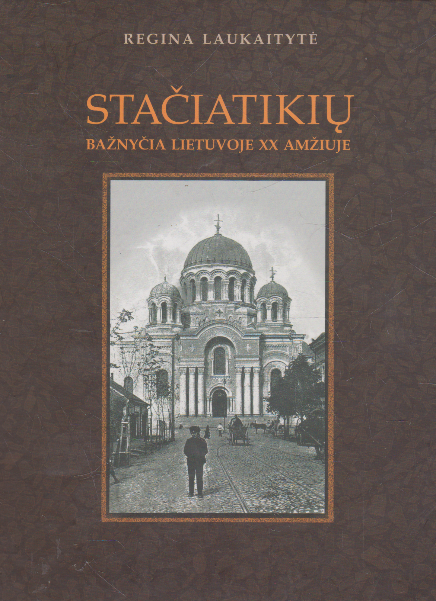 Regina Laukaitytė - Stačiatikių bažnyčia Lietuvoje XX amžiuje