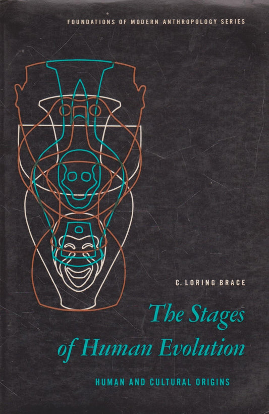 Stages of Human Evolution by C. Loring Brace