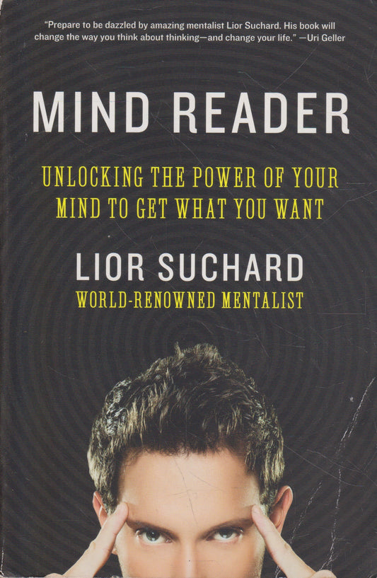 Mind Reader: Unlocking the Power of Your Mind to Get What You Want