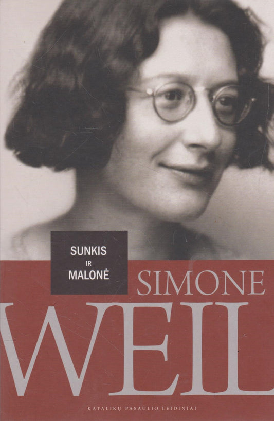 Simone Weil - Sunkis ir malonė