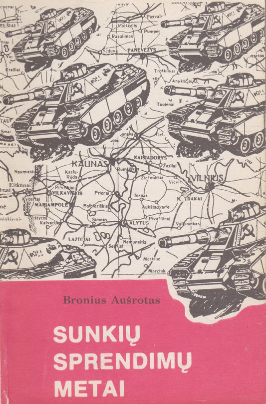B. Aušrotas -  Sunkių sprendimų metai
