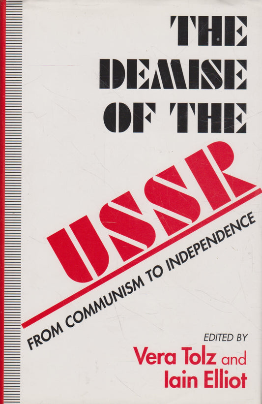 The Demise of the USSR: From Communism to Independence