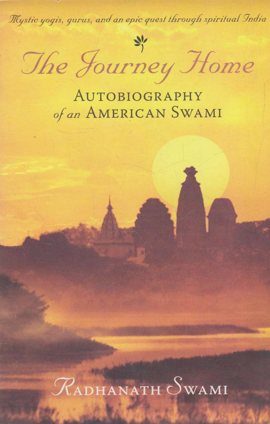 The Journey Home: Autobiography of an American Swami.