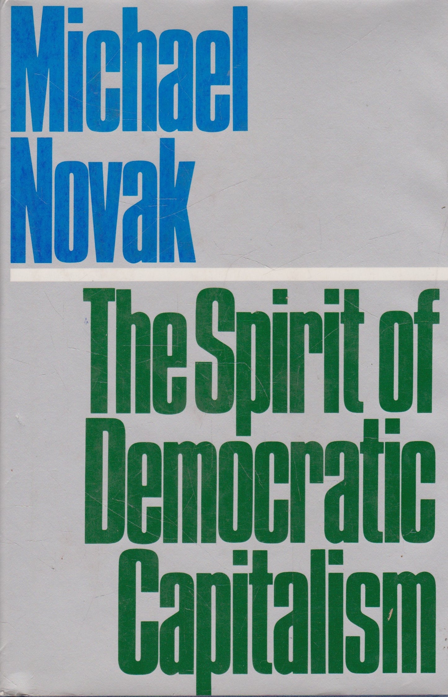 Michael Novak - The Spirit of Democratic Capitalism