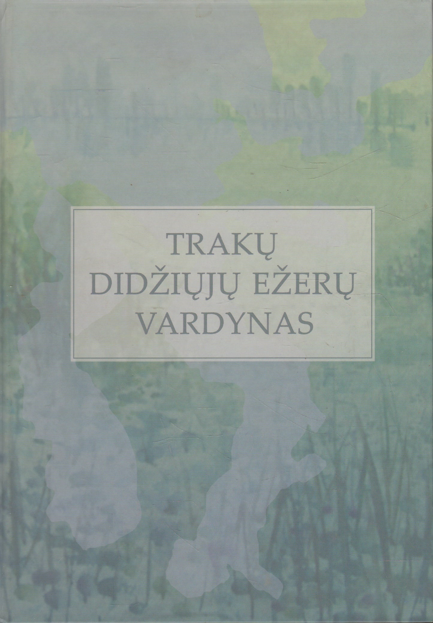 Trakų didžiųjų ežerų vardynas (žr. būklę)
