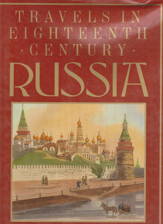 Travels In Eighteenth Century Russia
