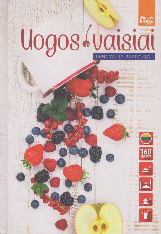 Uogos ir vaisai: lengvai ir paprastai