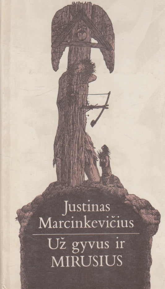 Justinas Marcinkevičius - Už gyvus ir mirusius