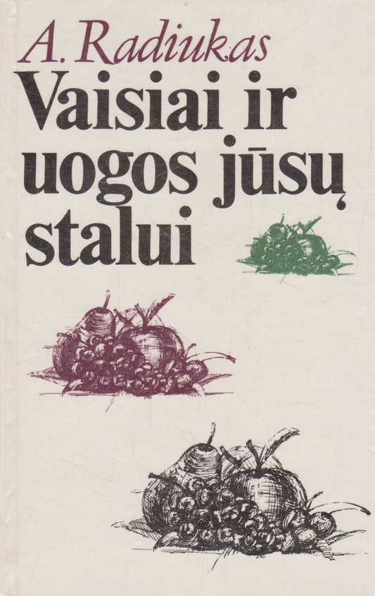 A. Radiukas - Vaisai ir uogos jūsų stalui