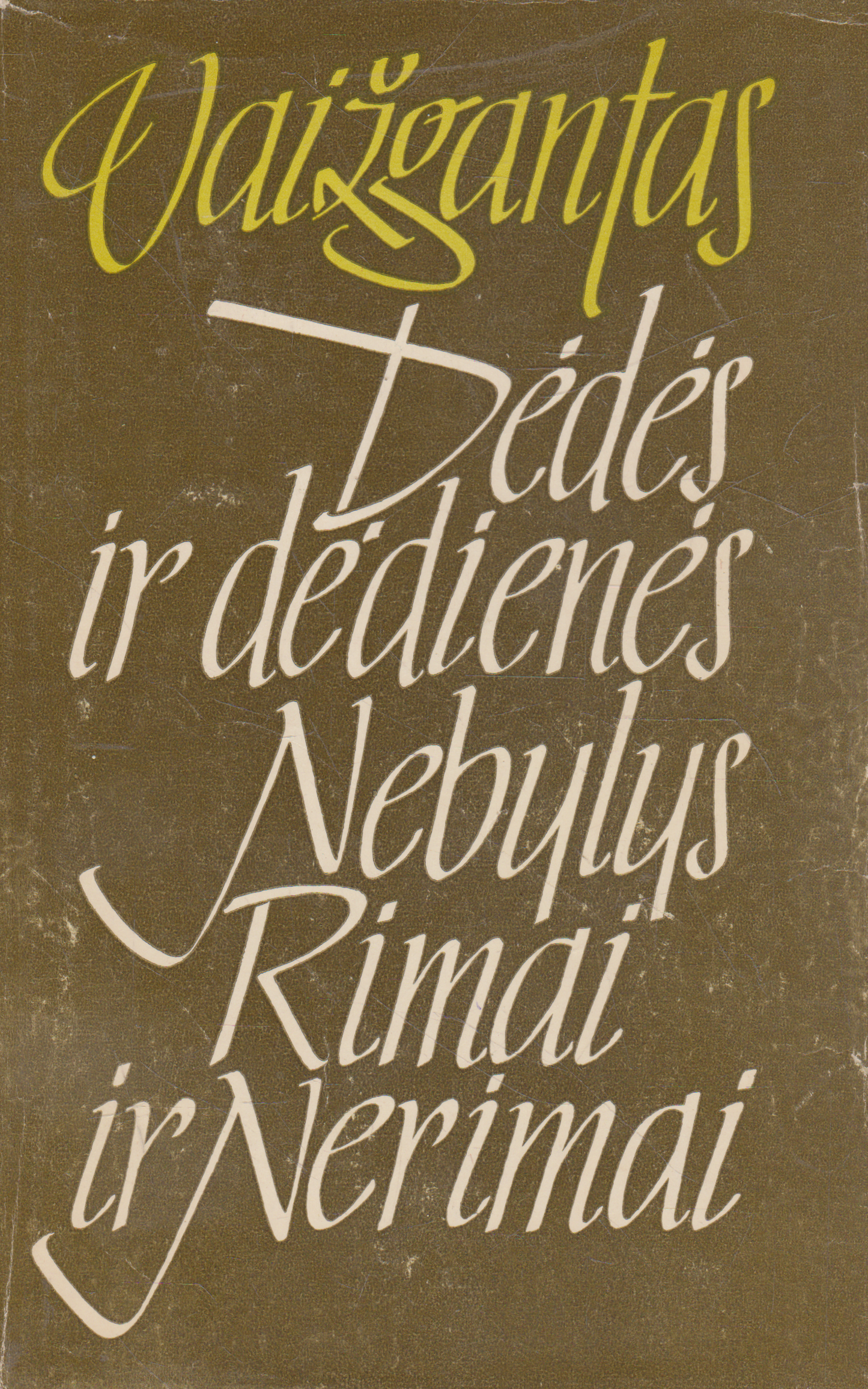 Vaižgantas - Dėdės ir dėdienės. Nebylys. Rimai ir Nerimai (žr. būklę)