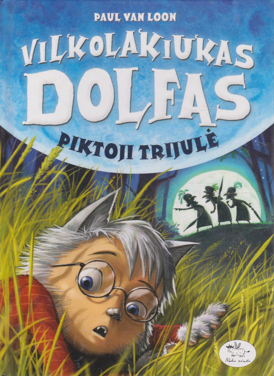 Vilkolakiukas Dolfas. Piktoji trijulė