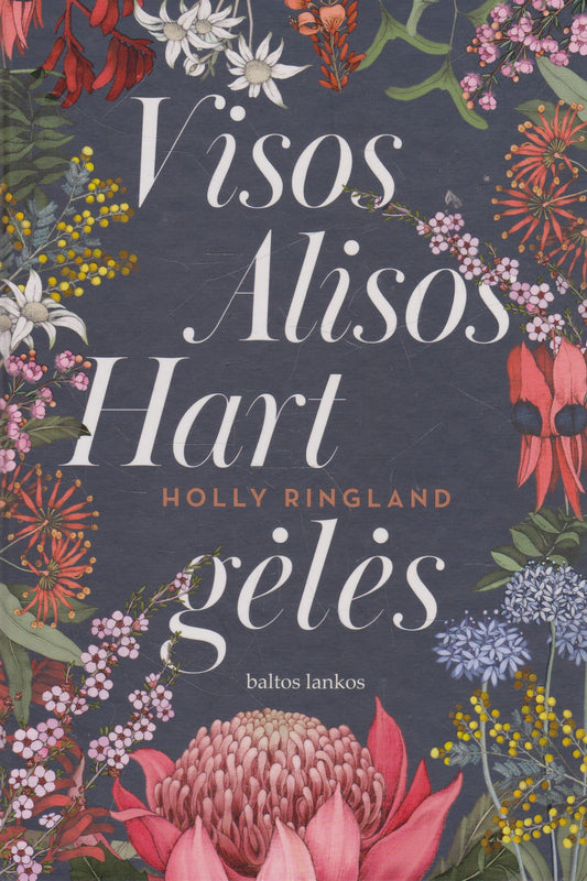 Holly Ringland - Visos Alisos Hart gėlės