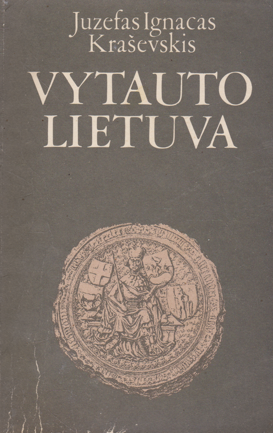 Juzefas Ignacas Kraševskis - Vytauto Lietuva (žr. būklę)