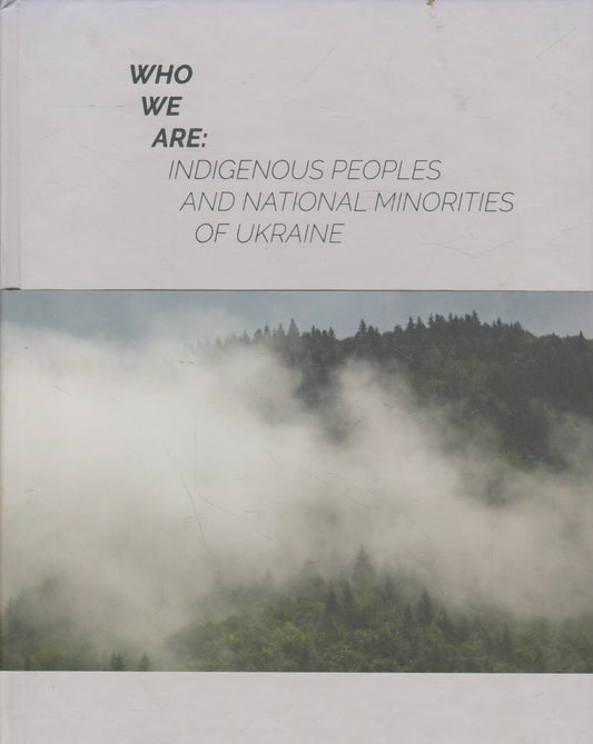 Who We Are: Indigenous People and National Minorities of Ukraine