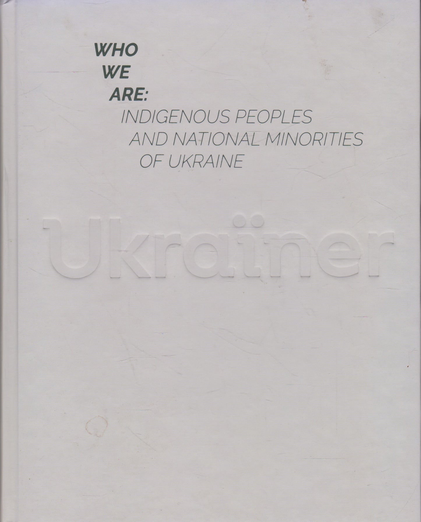 Who We Are: Indigenous People and National Minorities of Ukraine