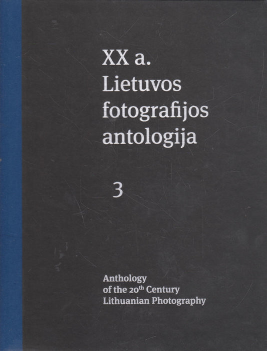 XX a. Lietuvos fotografijos antologija. III d.