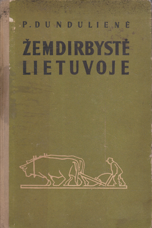 P. Dundulienė - Žemdirbystė Lietuvoje