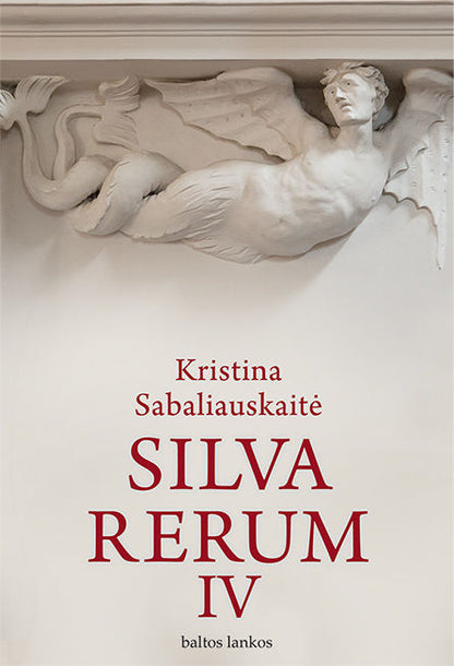 Kristina Sabaliauskaitė - Silva Rerum (I-IV dalys)