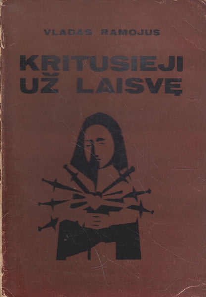 V. Ramojus - Kritusieji už laisvę (dvi knygos), New York, 1969 m.