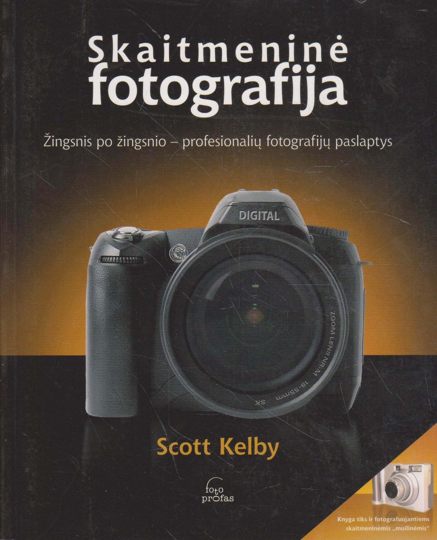 S. Kelby - Skaitmeninė fotografija (1-3 dalys) (žr. būklę)
