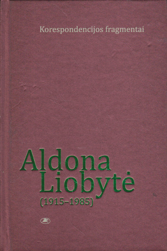 Aldona Liobytė - Korespondencijos fragmentai