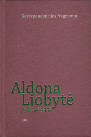Aldona Liobytė - Korespondencijos fragmentai