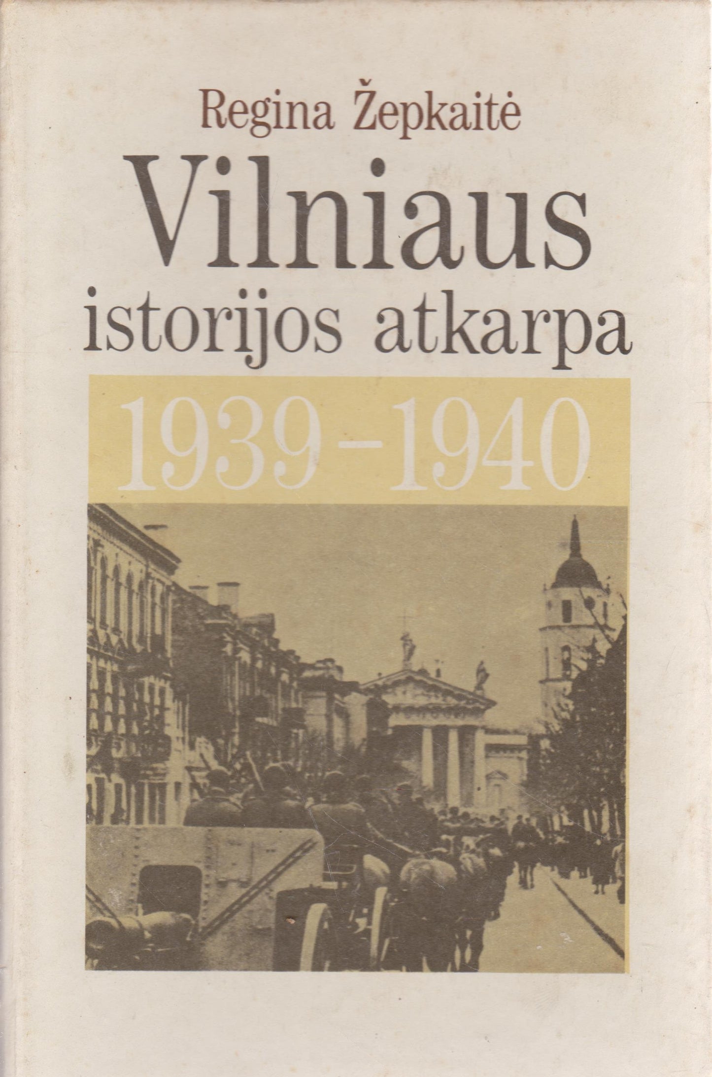 R. Žepkaitė - Vilniaus istorijos atkarpa 1939-1940 m