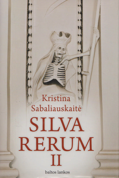 Kristina Sabaliauskaitė - Silva Rerum (I-IV dalys)