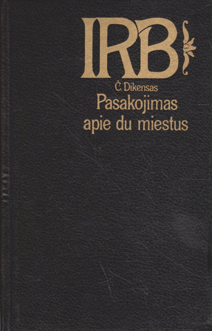 C. Dickens - Pasakojimas apie du miestus