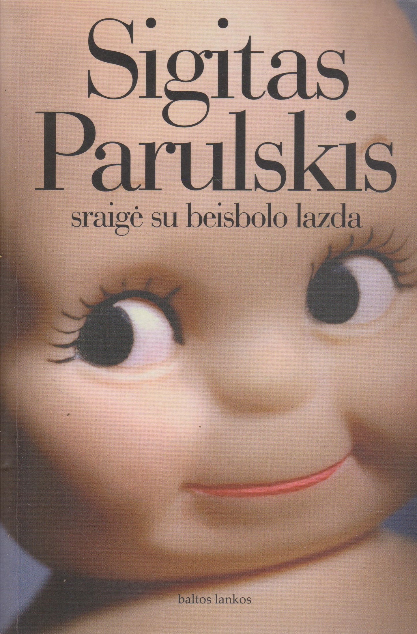 Sigitas Parulskis - Sraigė su beisbolo lazda