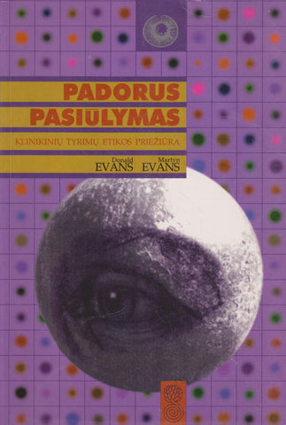 D. Evans - Padorus pasiūlymas. Klinikinių tyrimų etikos priežiūra