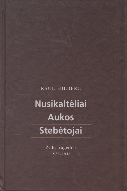 R. Hilberg - Nusikaltėliai, aukos, stebėtojai