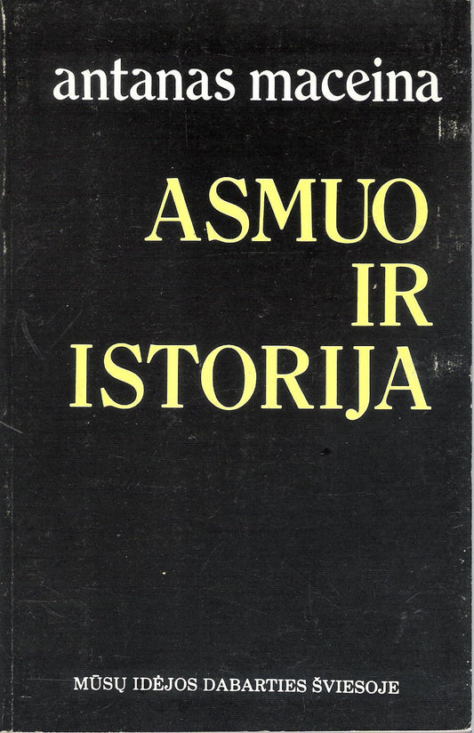 Antanas Maceina - Asmuo ir istorija , 1981, Southfield