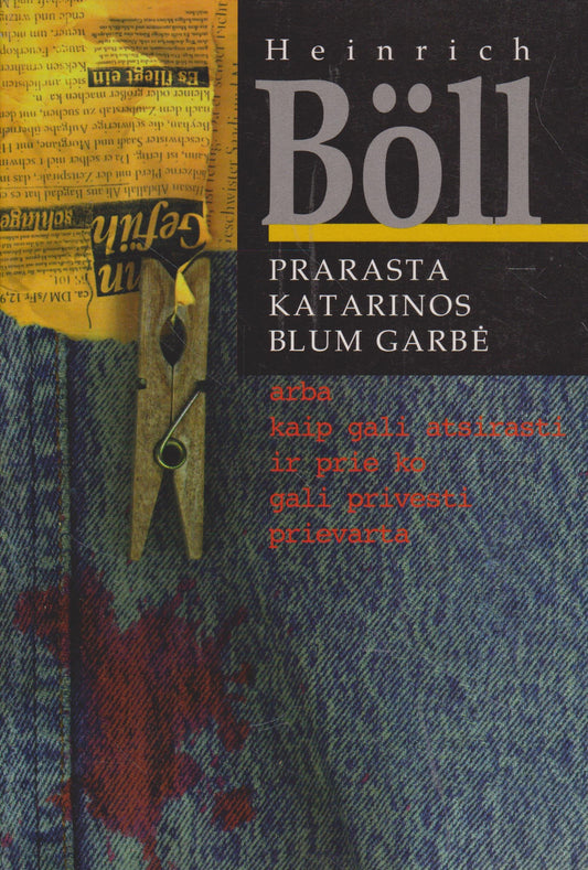 H. Böll - Prarasta Katarinos Blum garbė (žr. būklę)