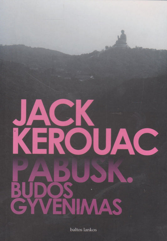 J. Kerouac - Pabusk. Budos gyvenimas